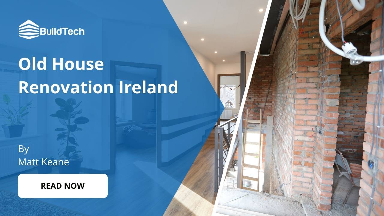 Renovating an Old House in Ireland: Challenges & Solutions
