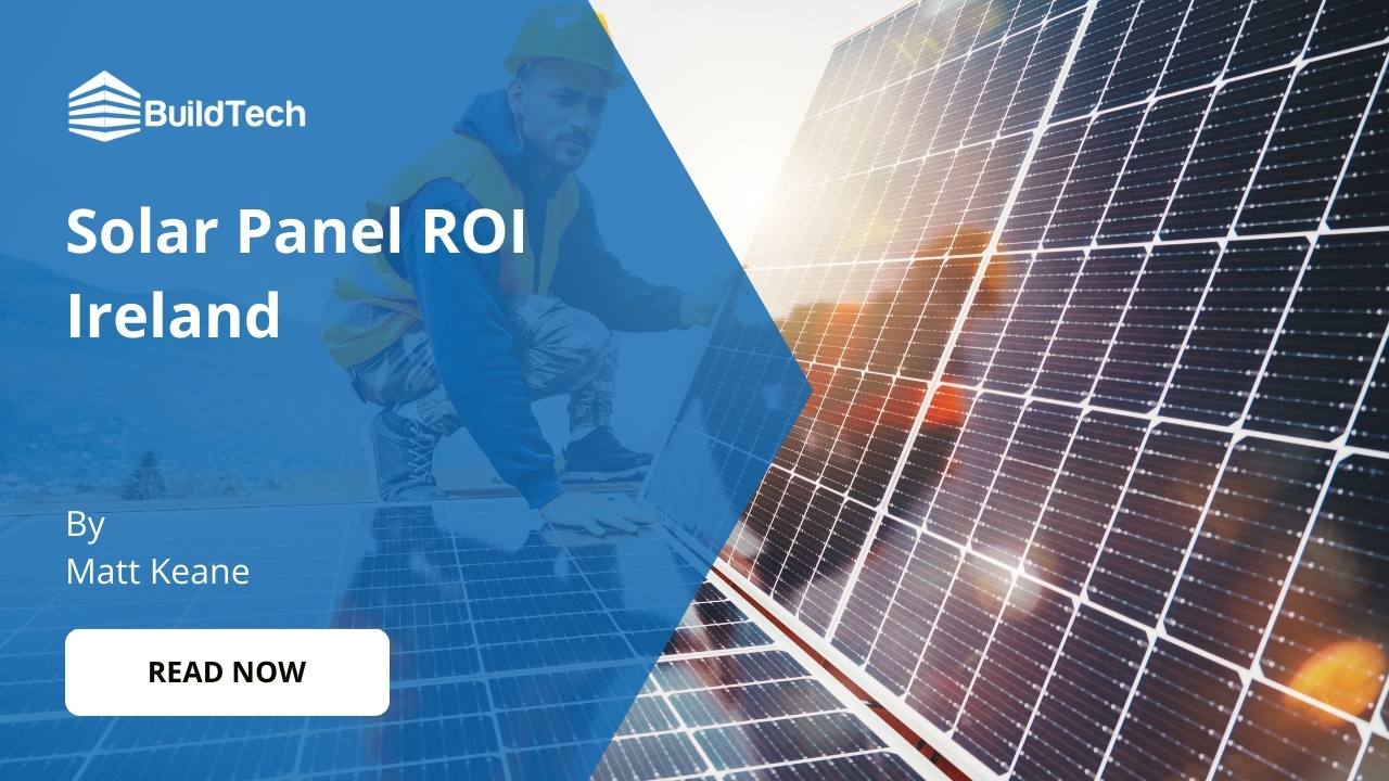 Are Solar Panels Worth It In Ireland? (Expert Advice)