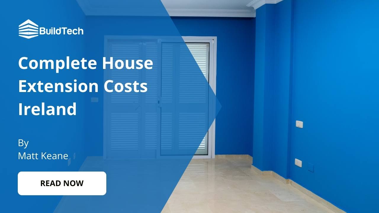 House Extension Costs In Ireland - Essential Budgeting Guide