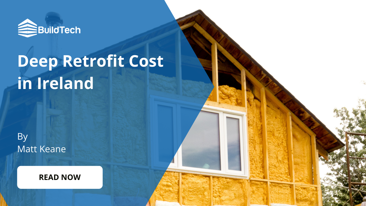 How Much Will a Deep Retrofit Cost in Ireland?