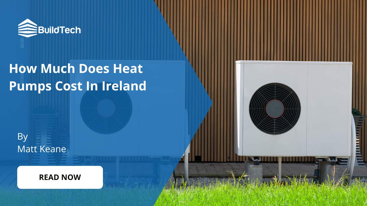 How Much Does Heat Pumps Cost in Ireland?