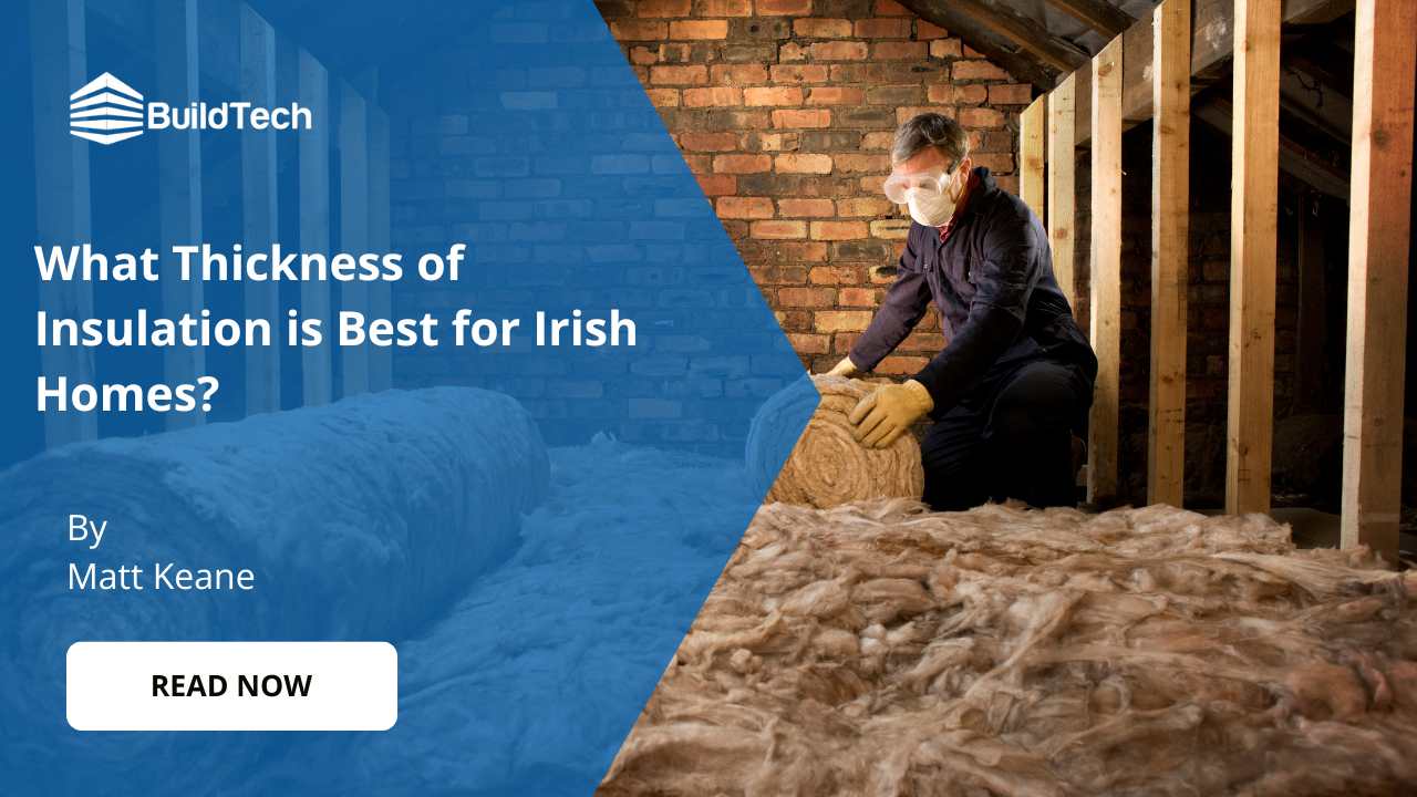What thickness of insulation is best for Irish homes?