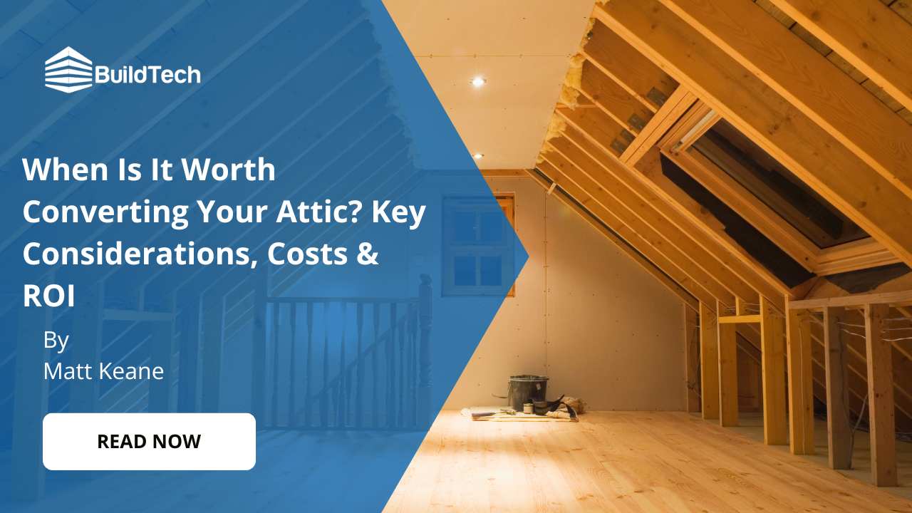 Is an Attic Conversion Worth It? Costs, ROI & Key Factors